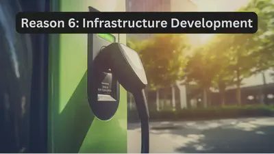 Reason 6 Infrastructure Development